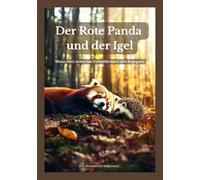 Der Rote Panda und der Igel: Wenn zwei Arten von Freundlichkeit sich begegnen