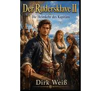 Der Rudersklave II Die Heimkehr des Kapitäns