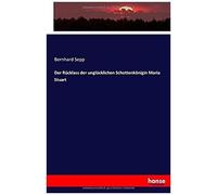 Der Rücklass Der Unglücklichen Schottenkönigin Maria Stuart