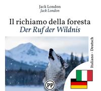 Der Ruf der Wildnis: Zweisprachige Ausgabe Italienisch-Deutsch