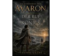 Der Ruf Des Königs: Die Chroniken von Avaron