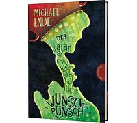 Der satanarchäolügenialkohöllische Wunschpunsch: Ein Wettlauf gegen die Zeit, abenteuerliche Vorlesegeschichte von Michael Ende
