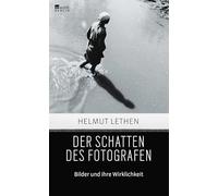 Der Schatten des Fotografen: Bilder und ihre Wirklichkeit