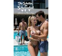 Der Schatten im Schwimmbad: Ein erotischer Cuckold-Roman