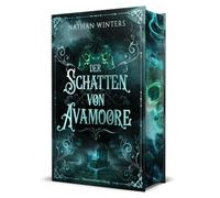 Der Schatten von Avamoore: Atmosphärischer Grusel in den abgelegenen Hochmooren Schottlands | Schmuckausgabe mit Farbschnitt-Garantie