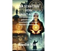 Der Schatten Von Saint-Aubin: Ein Detektiv Vor Den Geheimnisvollen Verschwinden In Einer Kleinen Küstenstadt