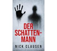 Der Schattenmann: Ein psychologischer Horror-Thriller