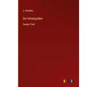 Der Schatzgräber: Zweiter Theil