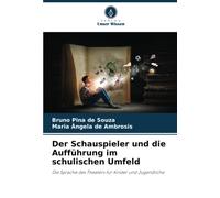 Der Schauspieler Und Die Aufführung Im Schulischen Umfeld