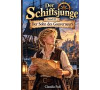 Der Schiffsjunge: Band III - Der Sohn des Gouverneurs