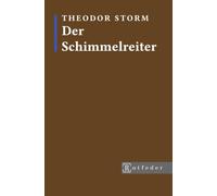 Der Schimmelreiter (Kommentierte Ausgabe): Inklusive Vorwort, Nachwort und biografischen Überblick.