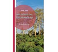 Der Schrei des Schmetterlings: Umweltmärchen