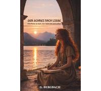 Der Schrei nach Liebe: Eine Reise zu Gott, den Toten und sich selbst