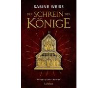Der Schrein der Könige Historischer Roman über die Erschaffung des größten Schatzes des Kölner Doms: des Dreikönigenschreins - Sabine Weiß - Lübbe - ebook (ePub) - Livre