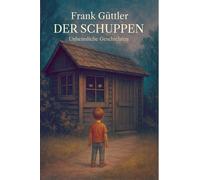 Der Schuppen Unheimliche Geschichten - Frank Güttler - via tolino media - ebook (ePub) - Livre