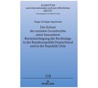 Der Schutz Der Sozialen Grundrechte Unter Besonderer Berücksichtigung Der Rechtslage In Der Bundesrepublik Deutschland Und In Der Republik Chile