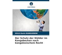 Der Schutz der Wälder im Kongobecken nach kongolesischem Recht
