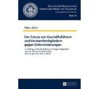 Der Schutz Von Geschäftsführern Und Vorstandsmitgliedern Gegen Diskriminierungen
