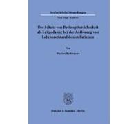 Der Schutz Von Rechtsgütersicherheit Als Leitgedanke Bei Der Auflösung Von Lebensnotstandskonstellationen