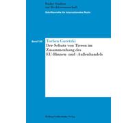 Der Schutz von Tieren im Zusammenhang des EU-Binnen- und -Außenhandels (Schriftenreihe für Internationales Recht) - Guretzki, Torben