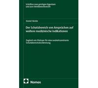 Der Schutzbereich von Ansprüchen auf weitere medizinische Indikationen: Zugleich ein Plädoyer für eine neuheitszentrierte Schutzbereichsbestimmung