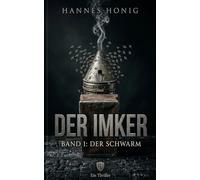 Der Schwarm: Er hört das Summen. Er sieht die Wahrheit.