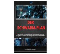 DER SCHWARM-PLAN: Programmierung koordinierter Multi-Robotersysteme, Aufgabenverteilung und emergentes Verhalten mit ROS2