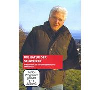 der Schweizer-Wie EIN Volk Die Natur in seinem Land veränderte [Import]