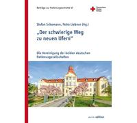 "Der schwierige Weg zu neuen Ufern": Die Vereinigung der beiden deutschen Rotkreuzgesellschaften