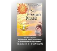 Der schwitzende P(r)o(ph)et: „Die 12 kleinen Propheten: Meine humorvollen, aber auch besinnlichen Texte, alte Weisheiten und Bilder aus historischen Büchern.“