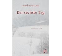 Der sechste Tag: Leben und Werk. Herausgegeben und übersetzt von Robert Hodel