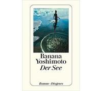 Der See | Banana Yoshimoto Banana Yoshimoto (Auteur)