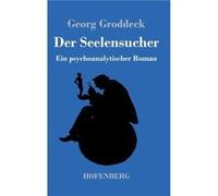 Der SeelensucherEin psychoanalytischer Roman - Georg Groddeck - BoD Third Party Titles - Livre en Anglais Georg GroddeckGeorg Groddeck (Auteur)