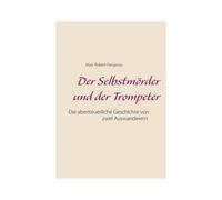 Der Selbstmörder Und Der Trompeter