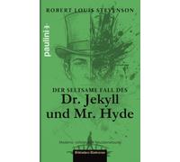 Der seltsame Fall des Dr. Jekyll und Mr. Hyde: Eine moderne, vollständige Neuübersetzung