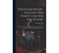 Der Shakespeare-Dichter, Wer War's? Und Wie Sah Er Aus?