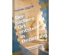 Der sichere Ort entsteht in Beziehung: Personzentrierte Haltung in Traumapädagogik, Jugendhilfe und therapeutischem Alltag
