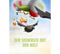 Der sicherste Ort der Welt: Bilderbuch für Kinder ab 4 Jahre (Softcover-Bilderbuch)