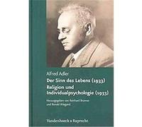Der Sinn Des Lebens 1933. Religion Und Individualpsychologie 1933, Alfred Adler Studienausgabe Alfred Adler (Auteur)