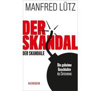 Der Skandal der Skandale [German] by Lütz, Manfred [Hardback] NEUF