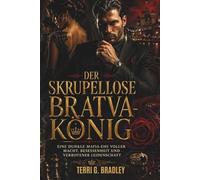 Der skrupellose Bratva-König: Eine dunkle Mafia-Ehe voller Macht, Besessenheit und verbotener Leidenschaft