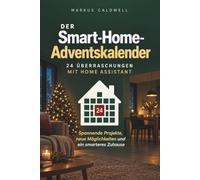 Der Smart-Home-Adventskalender: 24 Überraschungen mit Home Assistant