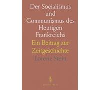 Der Socialismus und Communismus des Heutigen Frankreichs: Ein Beitrag zur Zeitgeschichte