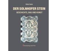 Der Solnhofer Stein - Geschichte, Bau Und Kunst