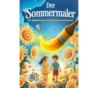 Der Sommermaler: Die Geheimnisse des Sommers entdecken