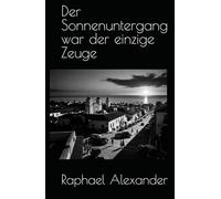 Der Sonnenuntergang war der einzige Zeuge
