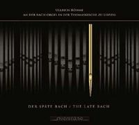 Der Späte Bach (Orgelwerke)