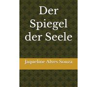 Der Spiegel der Seele