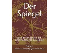 Der Spiegel: Warum du nicht schwach bist - sondern gelernt hast zu überleben