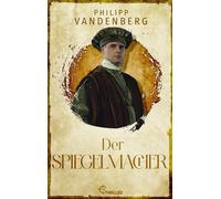 Der Spiegelmacher - Philipp Vandenberg - beTHRILLED - ebook (ePub) - Livre